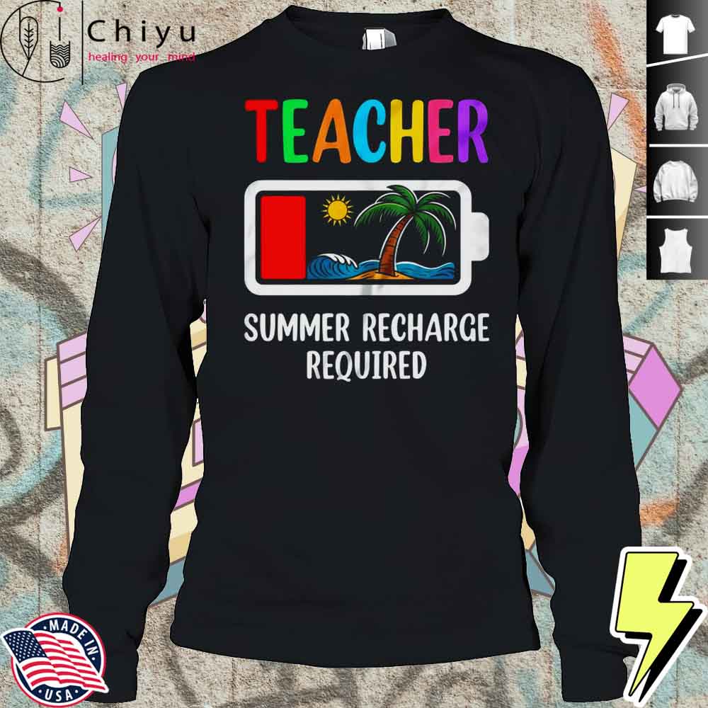 Teacher Summer Recharge Required Last Day Of School Funny Shirt Teacher Summer Recharge Required Last Day Of School Funny Shirt