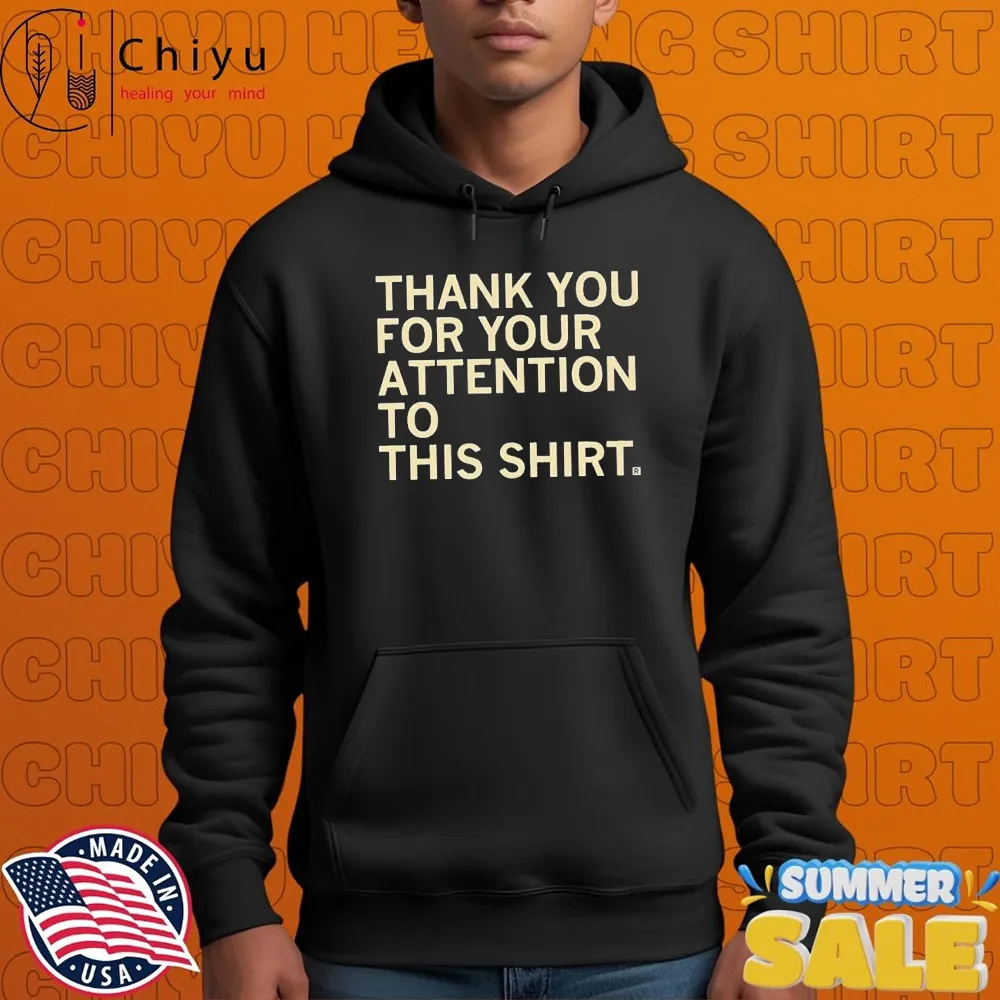 Thank You For Your Attention To This Shirt T-shirts Thank You For Your Attention To This Shirt T-shirts
