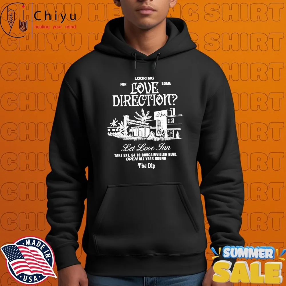 The Dip Looking For Some Love Direction Let Love Inn T-shirts The Dip Looking For Some Love Direction Let Love Inn T-shirts