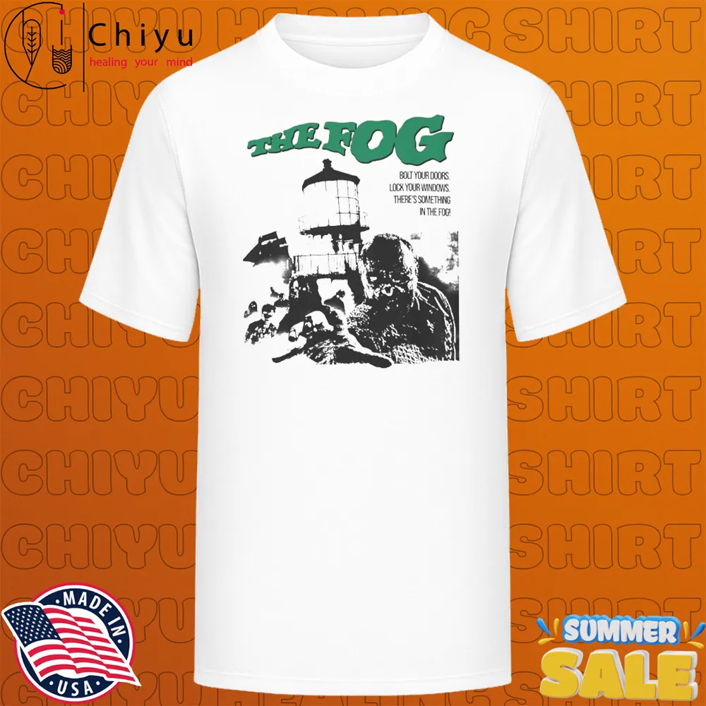 The Fog Bolt Your Doors Lock Your Windows There's Something In The Fog Horror Movie T-shirts
