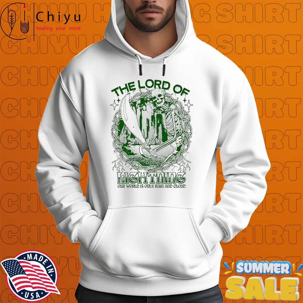 The Lord Of Lightning Our World Is Only Rain And Cloud Skeleton T-shirts The Lord Of Lightning Our World Is Only Rain And Cloud Skeleton T-shirts