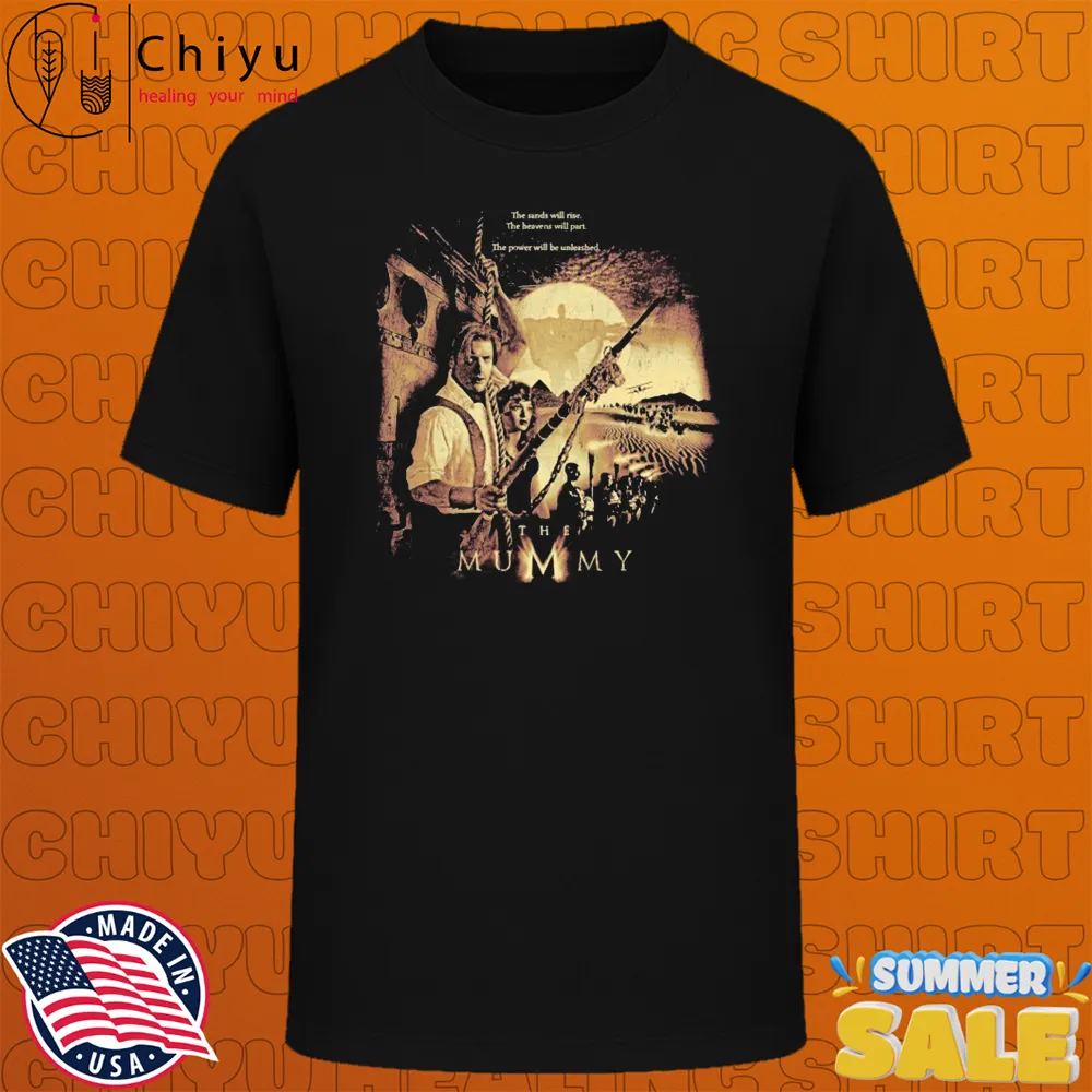 The Mummy 1999 Promo The Sands Will Rise The Heavens Will Part The Power Will Be Unleashed T-shirts