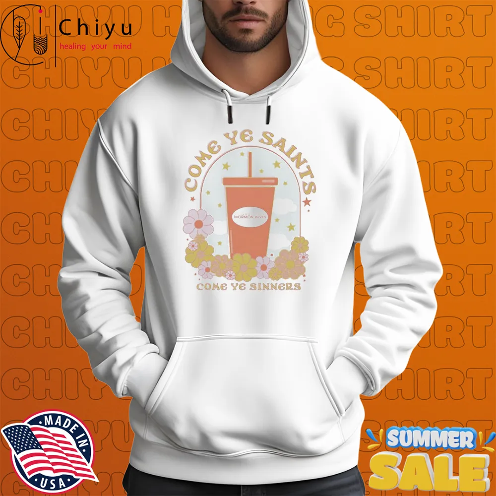 The Secret Lives Of Mormon Wives Come Ye Sinners Hoodie The Secret Lives Of Mormon Wives Come Ye Sinners Hoodie