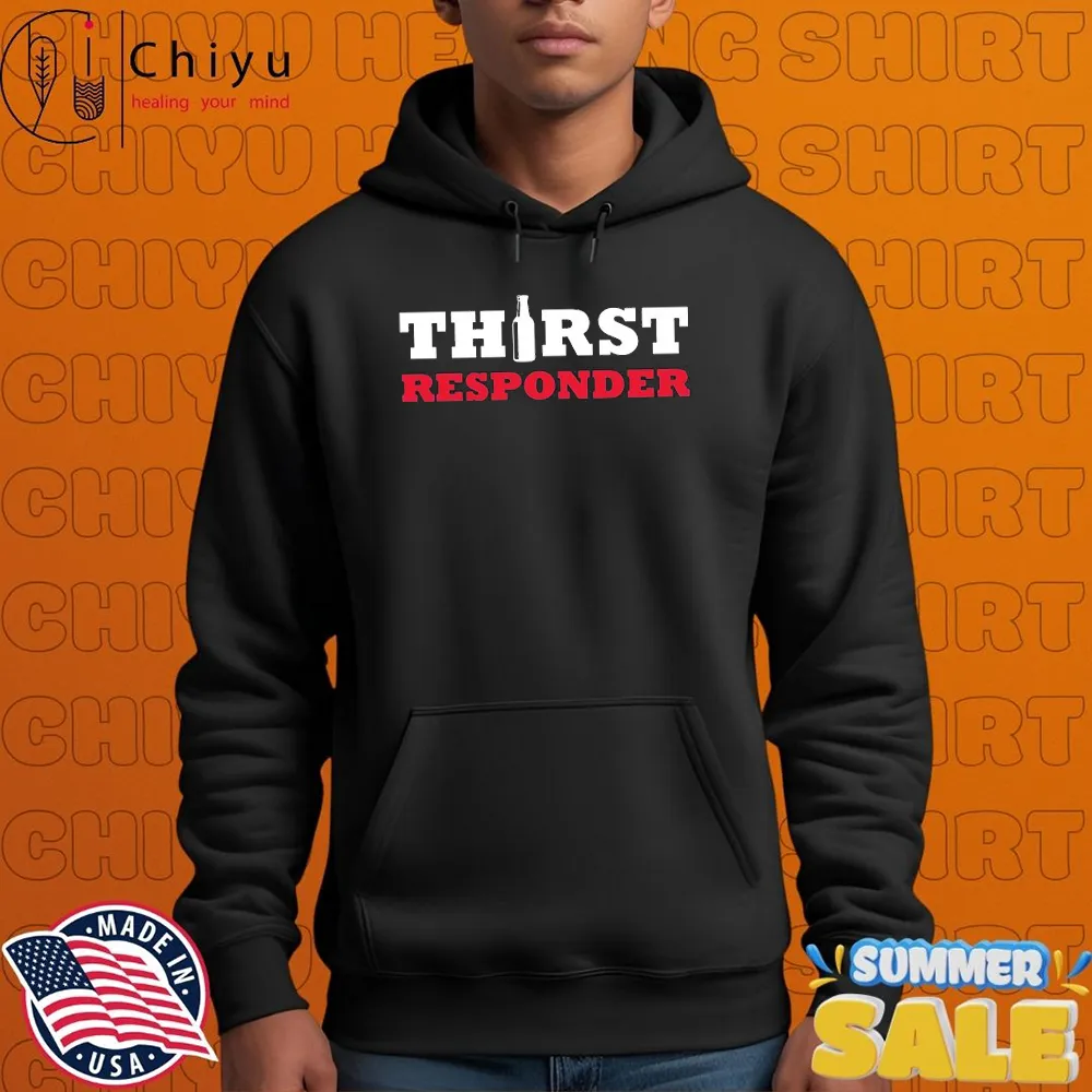 Thirst Responder T-Shirts Thirst Responder T-Shirts