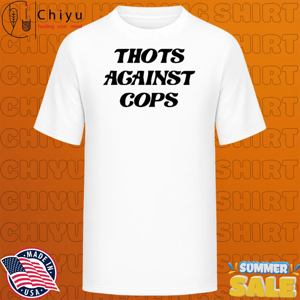Thots Against Cops T-shirts