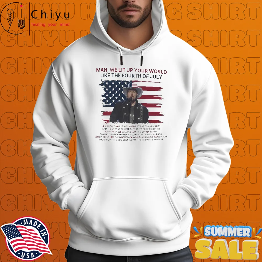 Toby Keith Man We Lit Up Your World Like The Fourth Of July T-Shirts Toby Keith Man We Lit Up Your World Like The Fourth Of July T-Shirts