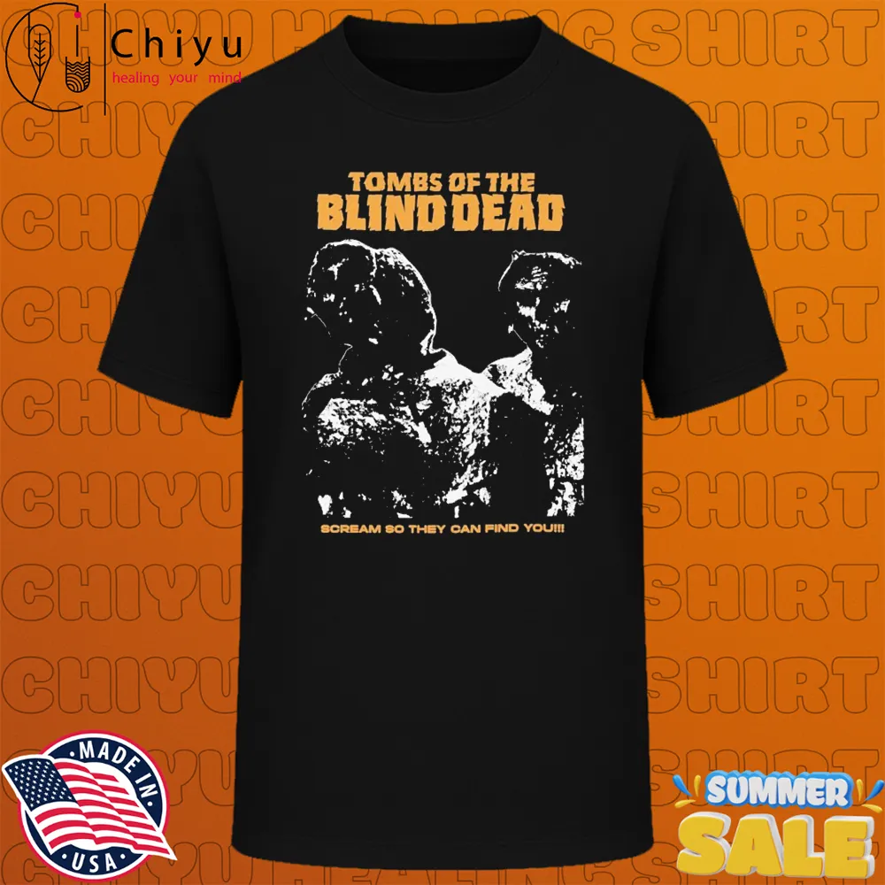 Tombs Of The Blind Dead Scream So They Can Find You Horror Movie T-shirts