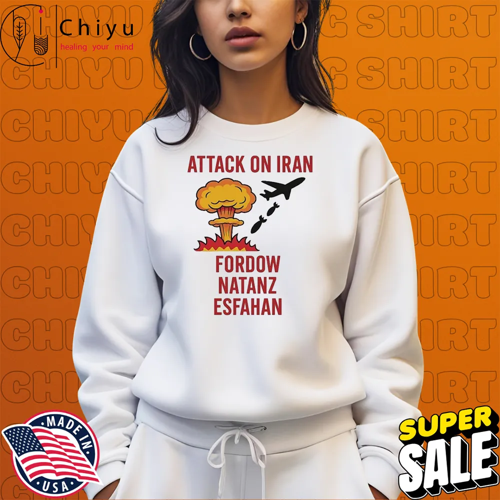 Trump Strike Attack On Iran Fordow Natanz Esfahan T-shirts Trump Strike Attack On Iran Fordow Natanz Esfahan T-shirts