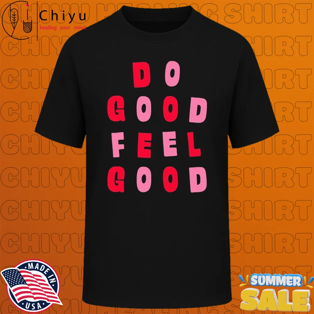 Tyler Spangler Do Good Feel Good T-shirts