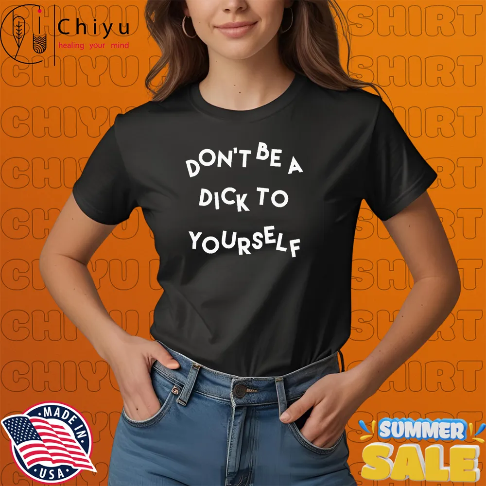 Tyler Spangler Don't Be A Dick To Yourself T-shirts Tyler Spangler Don't Be A Dick To Yourself T-shirts