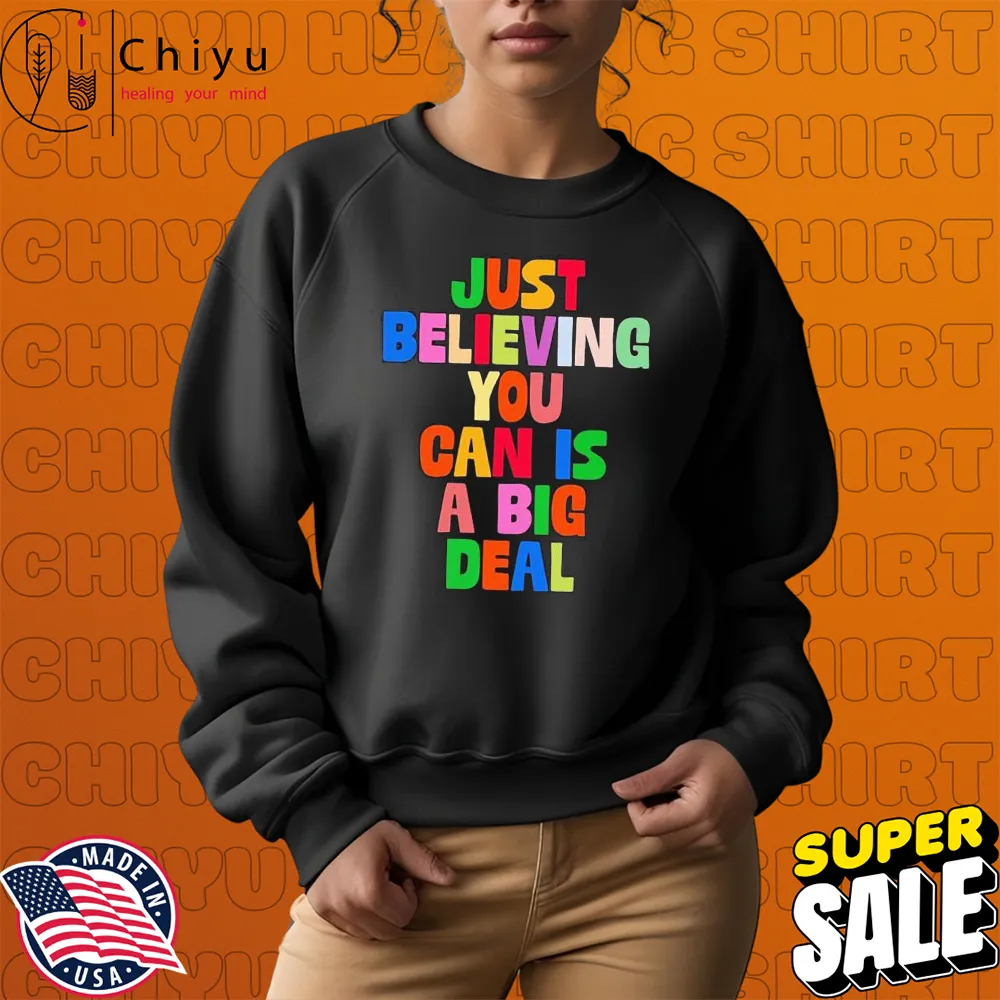 Tyler Spangler Just Believing You Can Is A Big Deal T-shirts Hoodie Sweatshirt Tyler Spangler Just Believing You Can Is A Big Deal T-shirts Hoodie Sweatshirt
