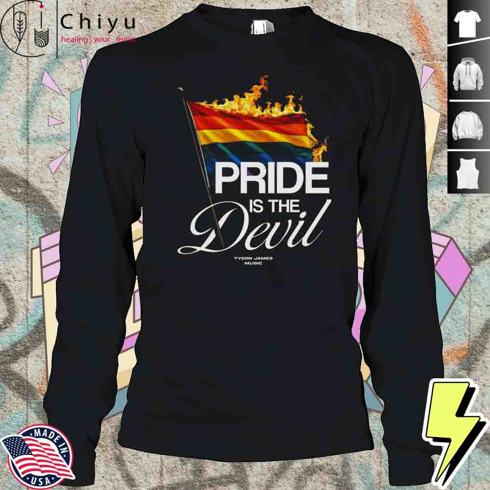 Tyson James Music Pride Is The Devil Shirt Tyson James Music Pride Is The Devil Shirt