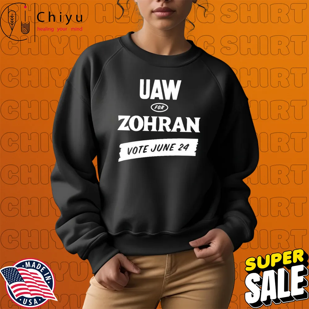 UAW For Zohran Vote June 24 Hoodie Sweatshirt UAW For Zohran Vote June 24 Hoodie Sweatshirt