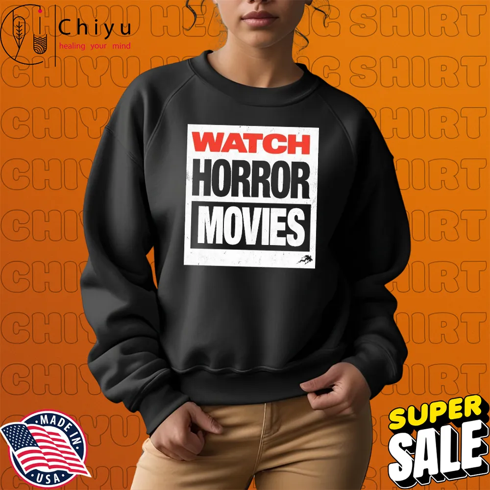 Watch Horror Movies T-shirts Watch Horror Movies T-shirts