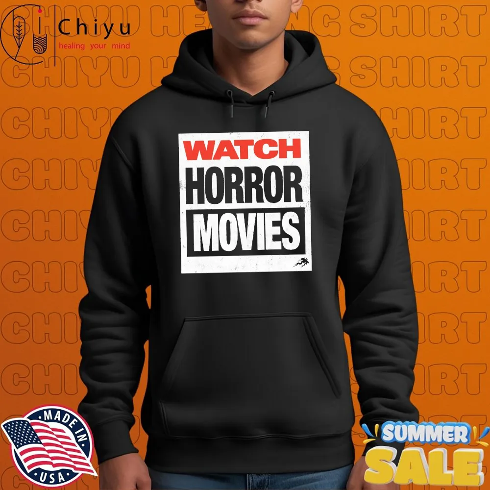Watch Horror Movies T-shirts Watch Horror Movies T-shirts
