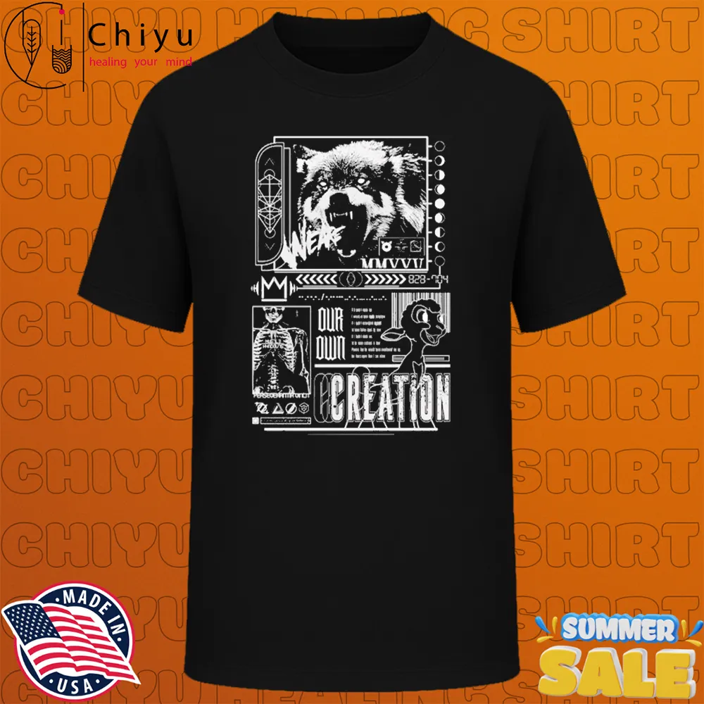 We Are Our Own Creation By PuckMcgruff T-shirts