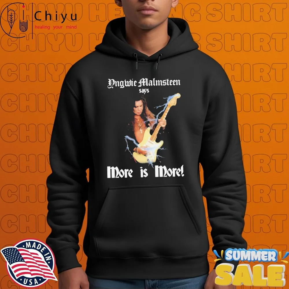 Yngwie Malmsteen Says More Is More T-shirts Yngwie Malmsteen Says More Is More T-shirts