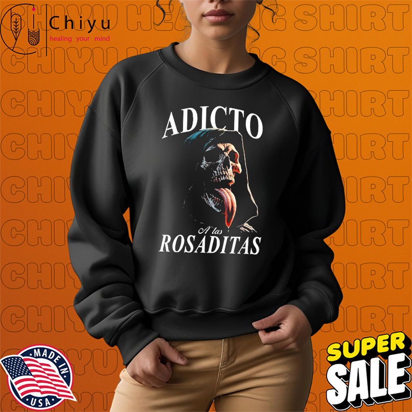Adicto A Las Rosaditas T-shirts Adicto A Las Rosaditas T-shirts