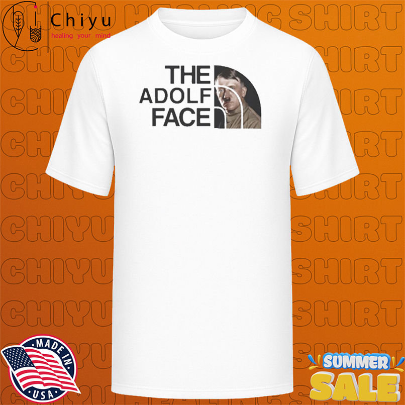 Adolf Hitler The Adolf Face The North Face T-shirts