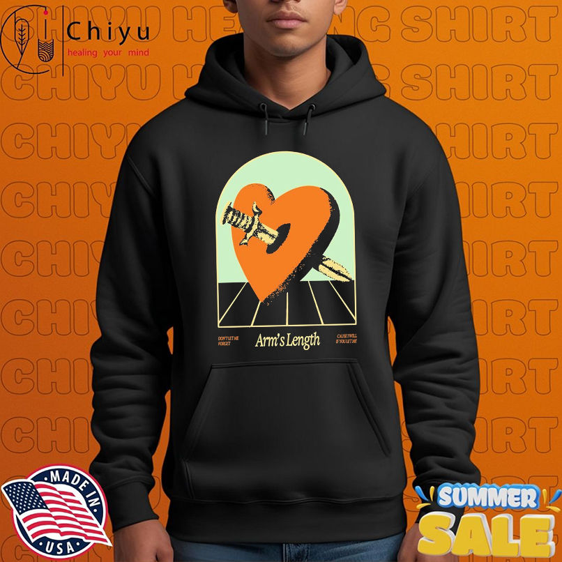 Arm's Length Don't Let Me Forget Cause I Will If You Let Me Heart Sword T-shirts Arm's Length Don't Let Me Forget Cause I Will If You Let Me Heart Sword T-shirts
