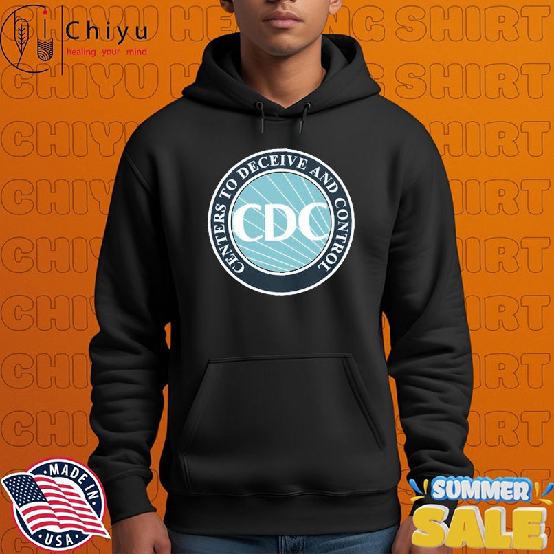 CDC Centers To Deceive And Control T-shirts CDC Centers To Deceive And Control T-shirts