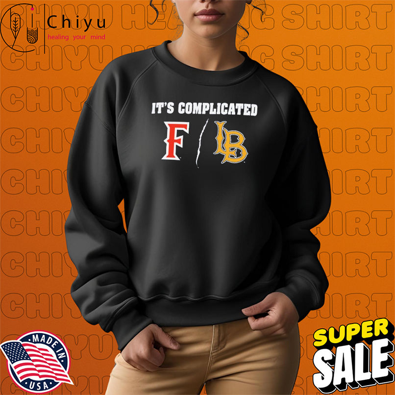 Cal State Fullerton Vs Long Beach State It's Complicated T-shirts Cal State Fullerton Vs Long Beach State It's Complicated T-shirts