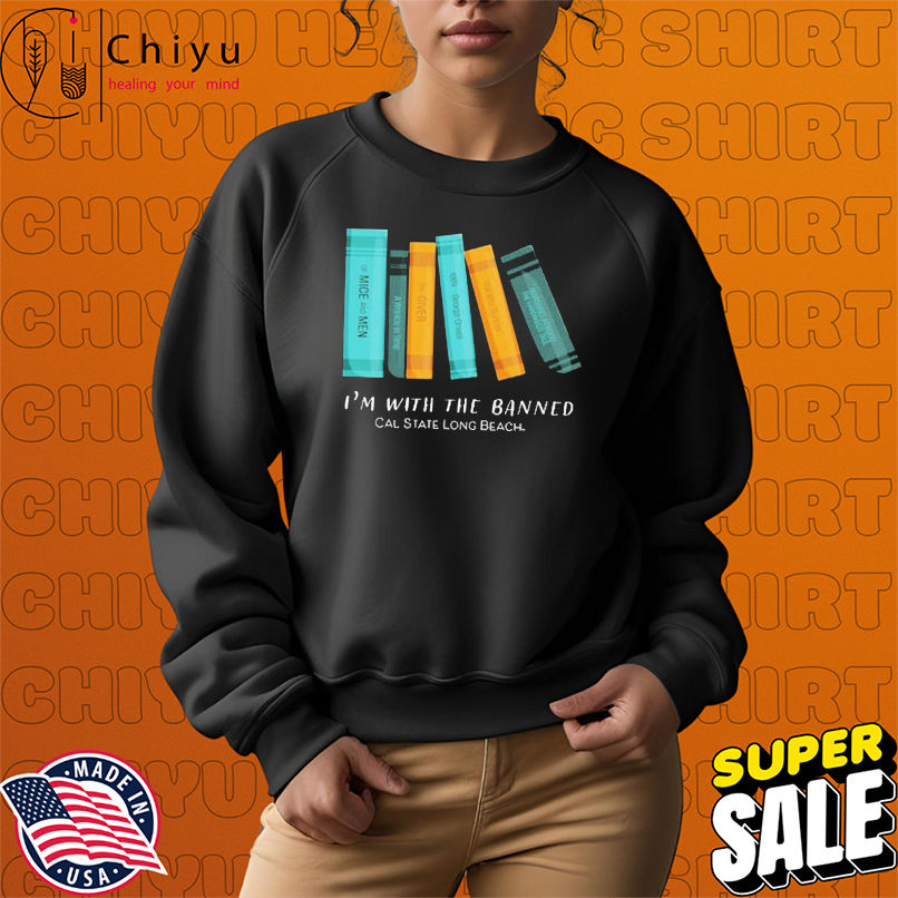 Cal State Long Beach CSULB I'm With The Banned Books T-shirts Cal State Long Beach CSULB I'm With The Banned Books T-shirts