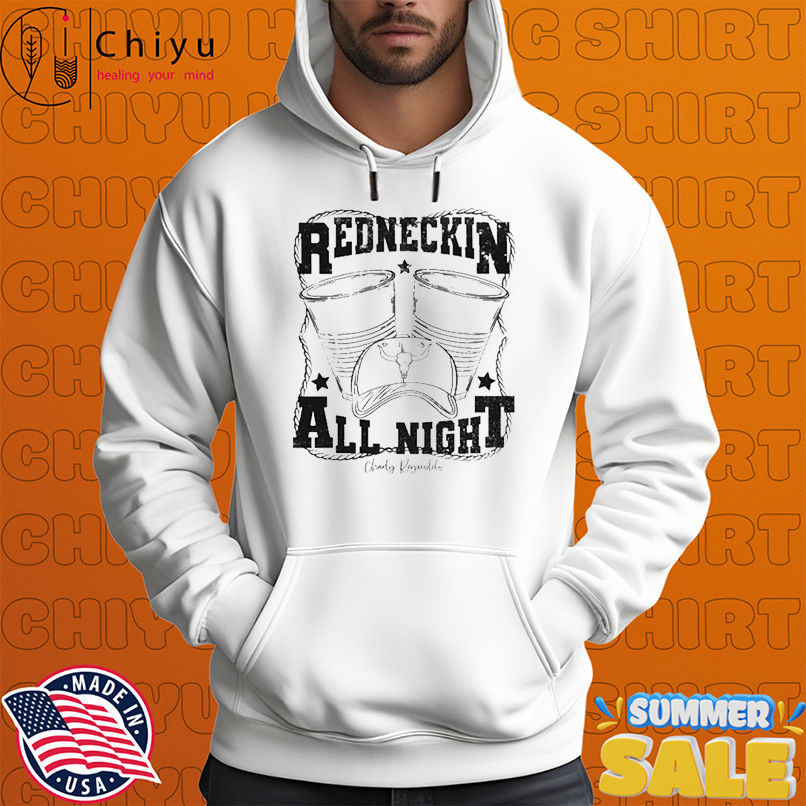 Charly Reynolds Redneckin' All Night T-shirts Charly Reynolds Redneckin' All Night T-shirts