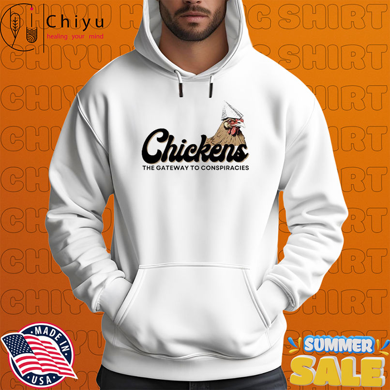 Chickens The Gateway To Conspiracies T-shirts Chickens The Gateway To Conspiracies T-shirts