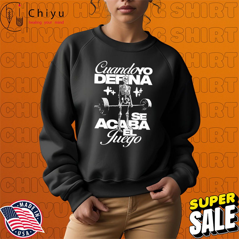 Cuando Yo Defina Se Acaba El Juego When I Define The Game Is Over Skeleton T-shirts Cuando Yo Defina Se Acaba El Juego When I Define The Game Is Over Skeleton T-shirts
