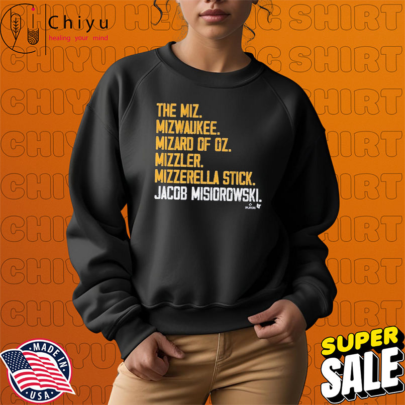 Jacob Misiorowski The Miz The Mizwauke Mizard Of Oz Mizzler Mizzerella Stick Nicknames T-shirts Jacob Misiorowski The Miz The Mizwauke Mizard Of Oz Mizzler Mizzerella Stick Nicknames T-shirts