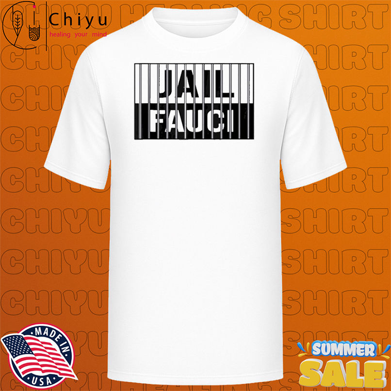 Jail Fauci T-shirts