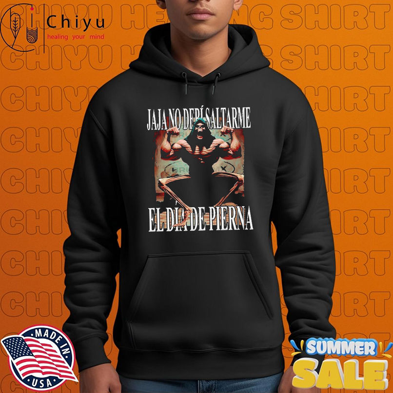 Jaja No Debí Saltarme El Día De Pierna Haha I Shouldn't Skip Leg Day T-shirts Jaja No Debí Saltarme El Día De Pierna Haha I Shouldn't Skip Leg Day T-shirts