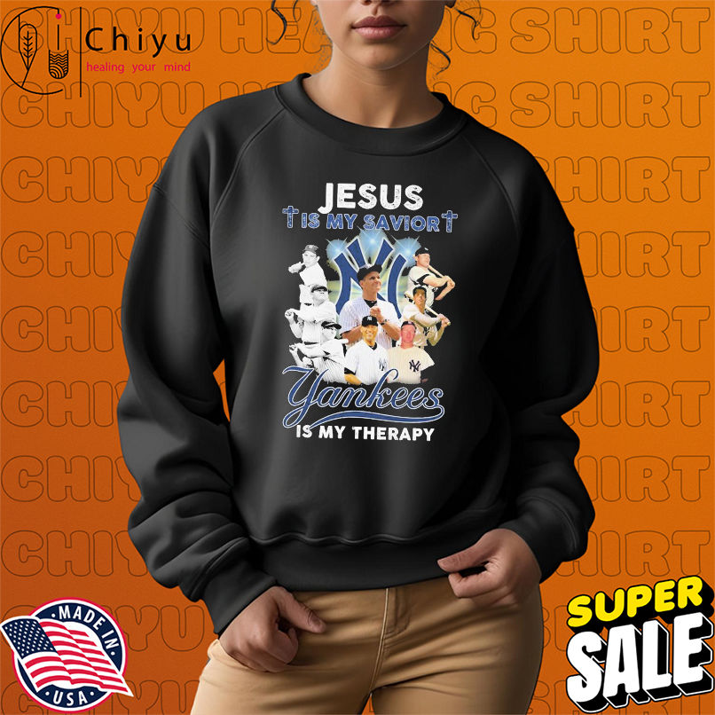 Jesus Is My Savior New York Yankees Is My Therapy T-shirts Jesus Is My Savior New York Yankees Is My Therapy T-shirts