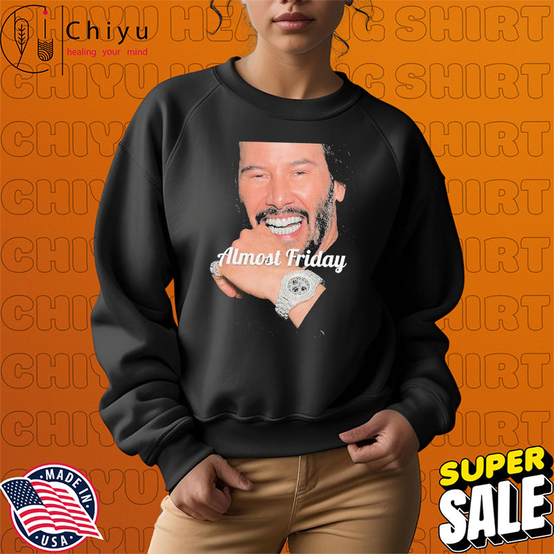 John Wick Almost Friday Keanu Drip 2 T-shirts John Wick Almost Friday Keanu Drip 2 T-shirts