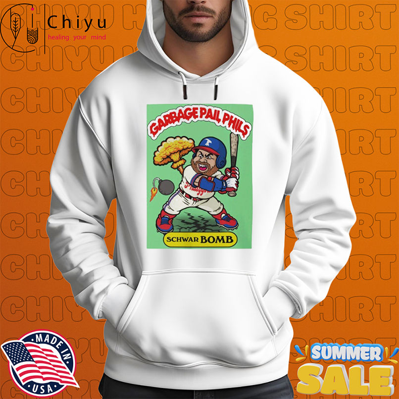 Kyle Schwarber Schwar-Bomb Garbage Pail Phils Philadelphia Phillies T-shirts Kyle Schwarber Schwar-Bomb Garbage Pail Phils Philadelphia Phillies T-shirts