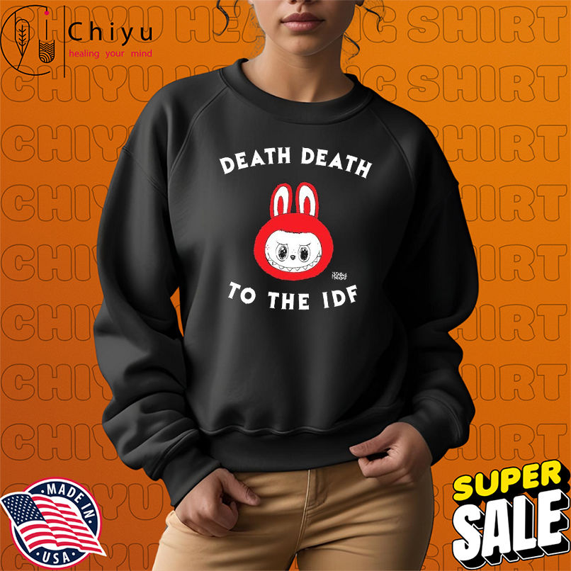 Labubu Death Death To The IDF T-shirts Labubu Death Death To The IDF T-shirts