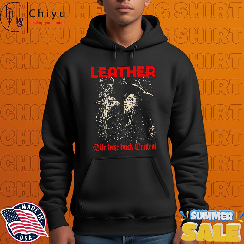 Leather We Take Back Control Chosen T-shirts Leather We Take Back Control Chosen T-shirts