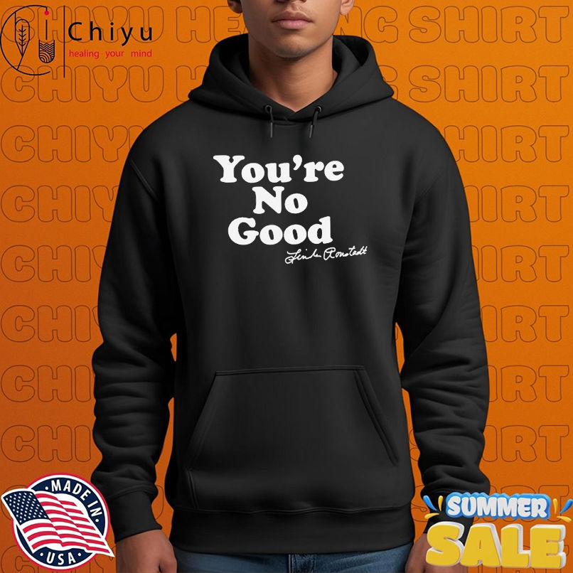 Linda Ronstadt You're No Good T-shirts Linda Ronstadt You're No Good T-shirts