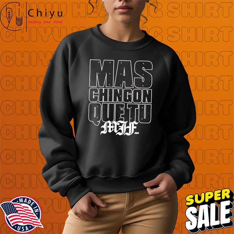 MJF Mas Chingon Que Tu AEW T-shirts MJF Mas Chingon Que Tu AEW T-shirts