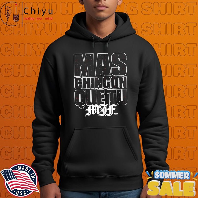 MJF Mas Chingon Que Tu AEW T-shirts MJF Mas Chingon Que Tu AEW T-shirts