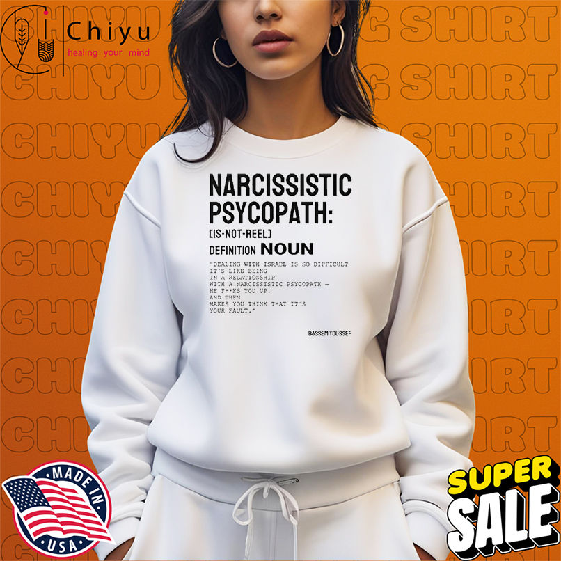 Narcissistic Psychopath Bassem Youssef T-Shirts Narcissistic Psychopath Bassem Youssef T-Shirts