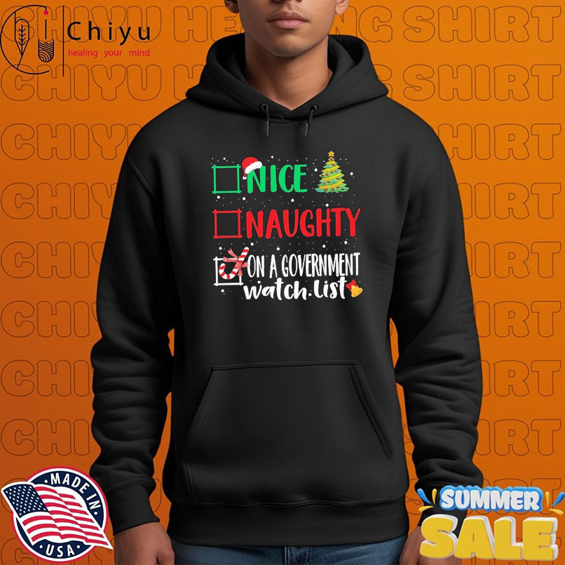 Nice, Naughty, Or On A Government Watch List Christmas T-shirts Nice, Naughty, Or On A Government Watch List Christmas T-shirts