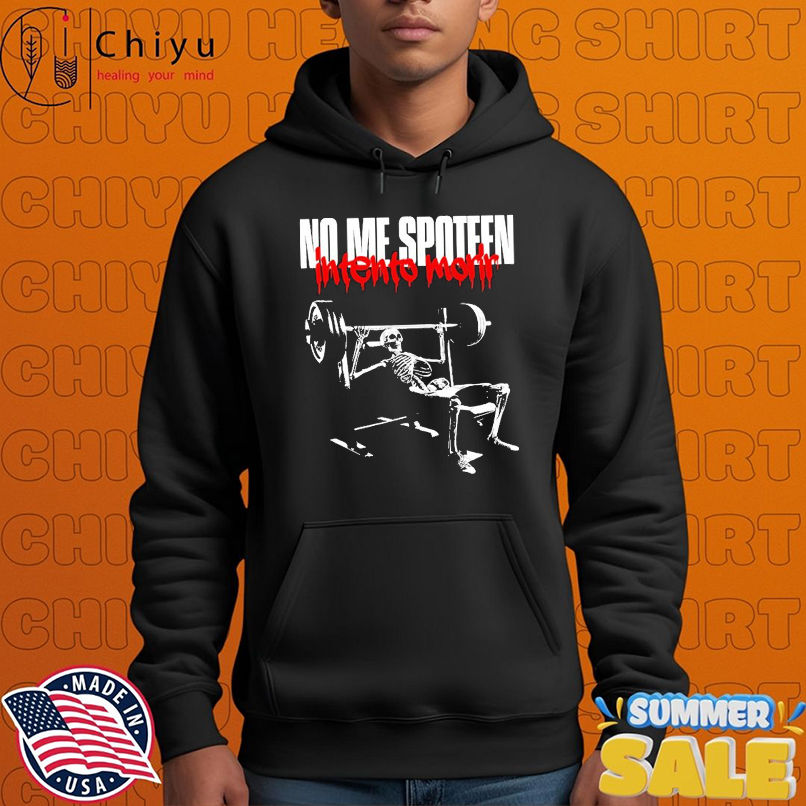No Me Spoteen Intento Morir Don't Spot Me, I'm Trying To Die Skeleton T-shirts No Me Spoteen Intento Morir Don't Spot Me, I'm Trying To Die Skeleton T-shirts