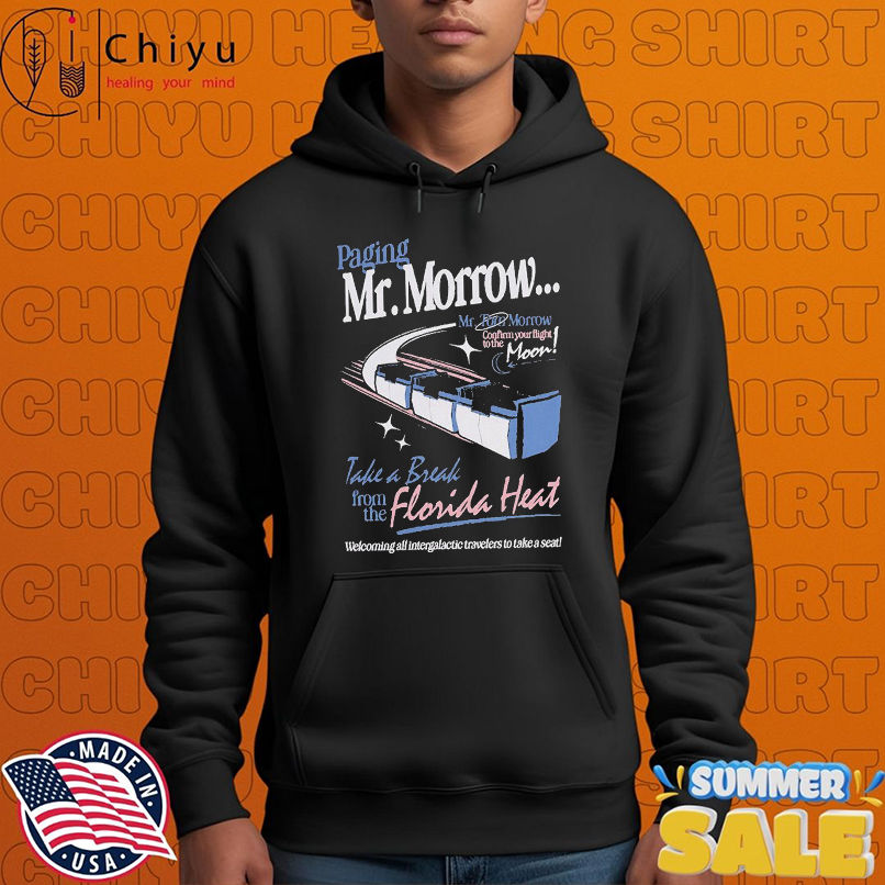 Paging Mr Morrow Take A Break From The Florida Heat Mr. Tom Morrow Confirm Your Flight To The Moon Welcoming All Intergalactic Travelers To Take A Seat Train T-shirts Paging Mr Morrow Take A Break From The Florida Heat Mr. Tom Morrow Confirm Your Flight To The Moon Welcoming All Intergalactic Travelers To Take A Seat Train T-shirts