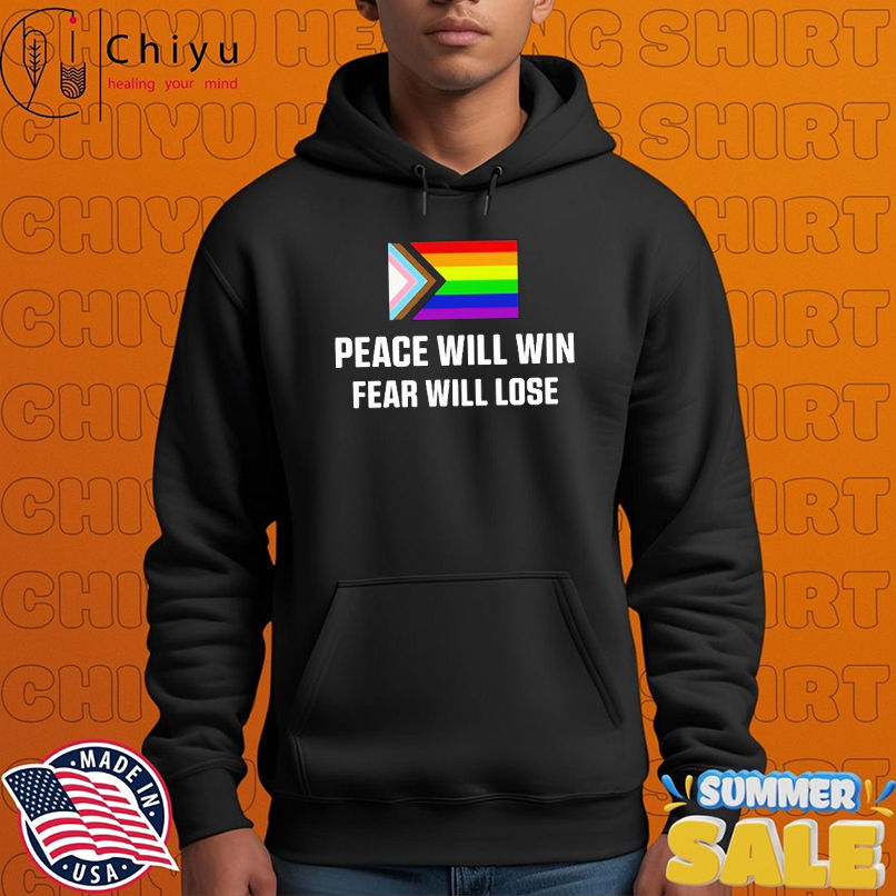 Peace Will Win Fear Will Lose Pride Flag T-Shirts Peace Will Win Fear Will Lose Pride Flag T-Shirts