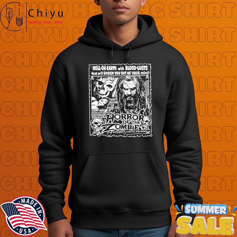 Rob Zombie Horror Of The Zombie Hell On Earth With Blood Lusts That Will Shock You Out If Your Mind T-shirts Rob Zombie Horror Of The Zombie Hell On Earth With Blood Lusts That Will Shock You Out If Your Mind T-shirts