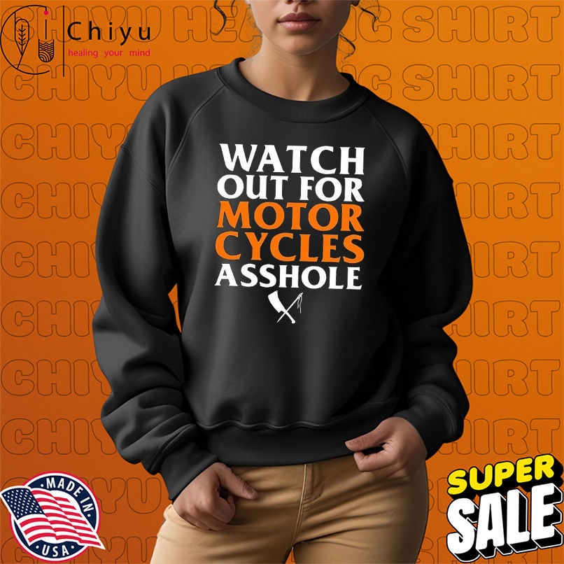 Rusty Butcher Watch Out For Motorcycles Asshole Safety T-shirts Rusty Butcher Watch Out For Motorcycles Asshole Safety T-shirts