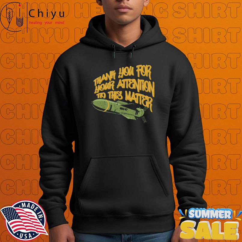 Ryan Mcbeth Thank You For Your Attention To This Matter Bunker Buster GBU-57 T-shirts Ryan Mcbeth Thank You For Your Attention To This Matter Bunker Buster GBU-57 T-shirts