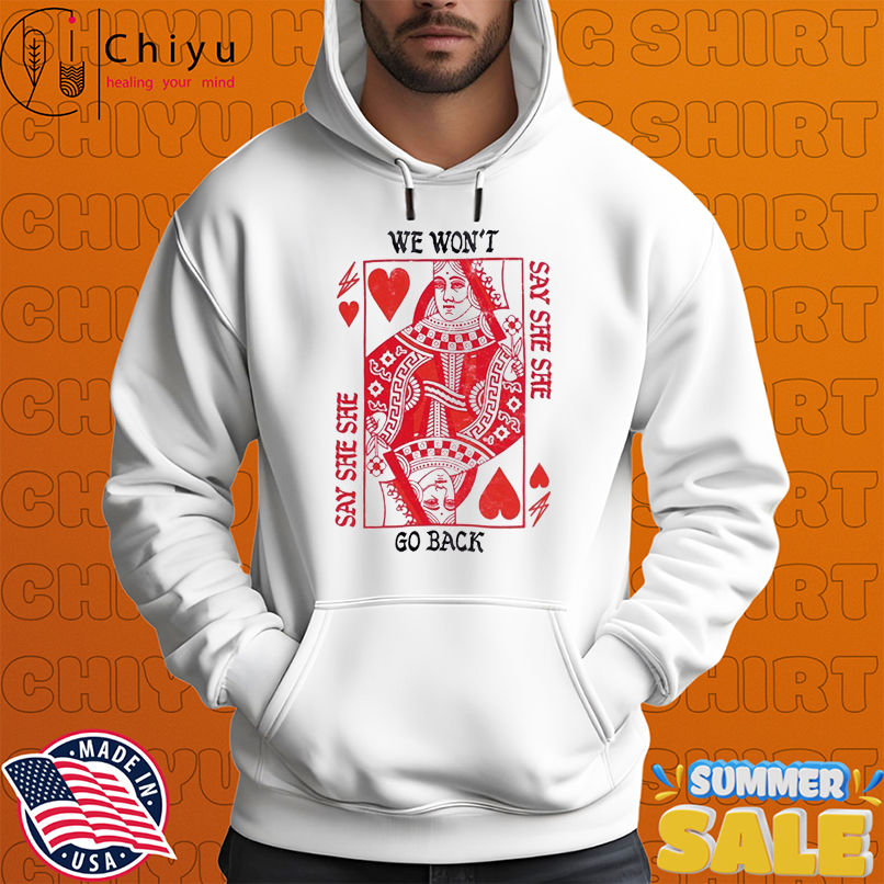 Say She She We Won't Go Back Norma T-shirts Say She She We Won't Go Back Norma T-shirts